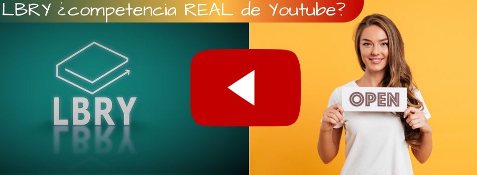 LBRY ¿competencia REAL de Youtube?